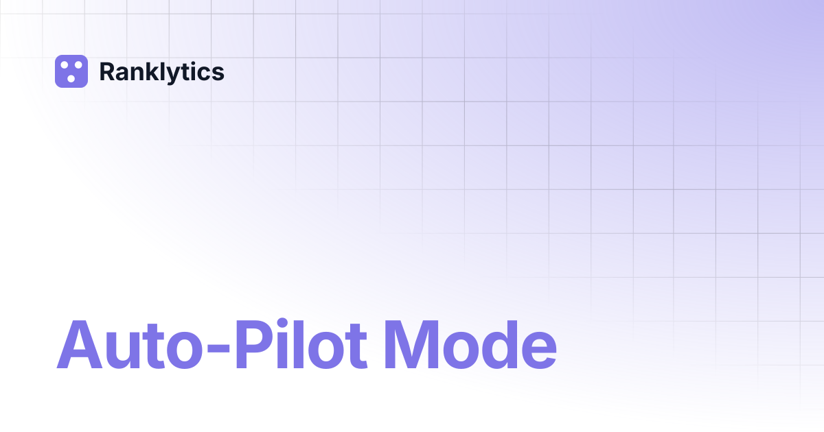 Auto-Pilot Mode | Ranklytics